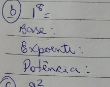 1^8=
Bouse : 
Expoents : 
Dofencia: 
a2