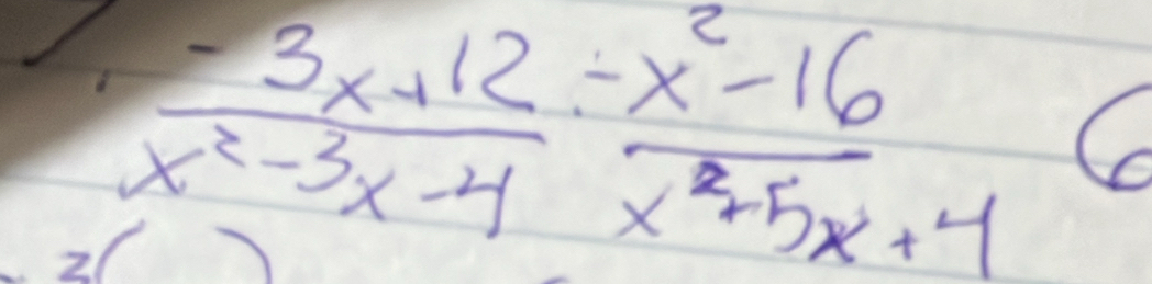 2  (-3x+12)/x^2-3x-4 /  (-x^2-16)/x^2-5x+4  C