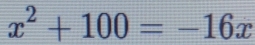 x^2+100=-16x