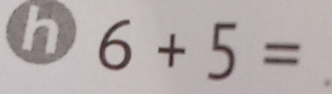 6+5=