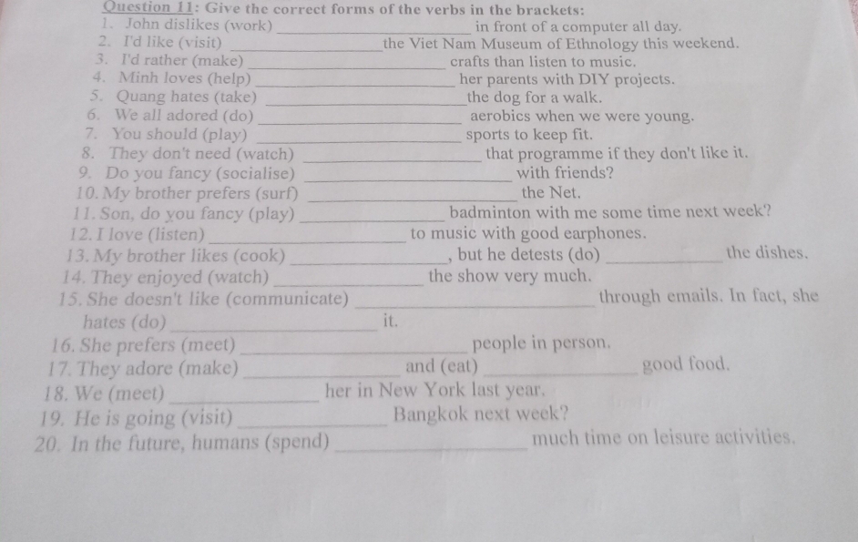 Giải quyết:Give the correct forms of the verbs in the brackets: 1. John ...