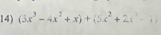 (3x³ - 4x² +x)+ (5x² + 2,t - 1)