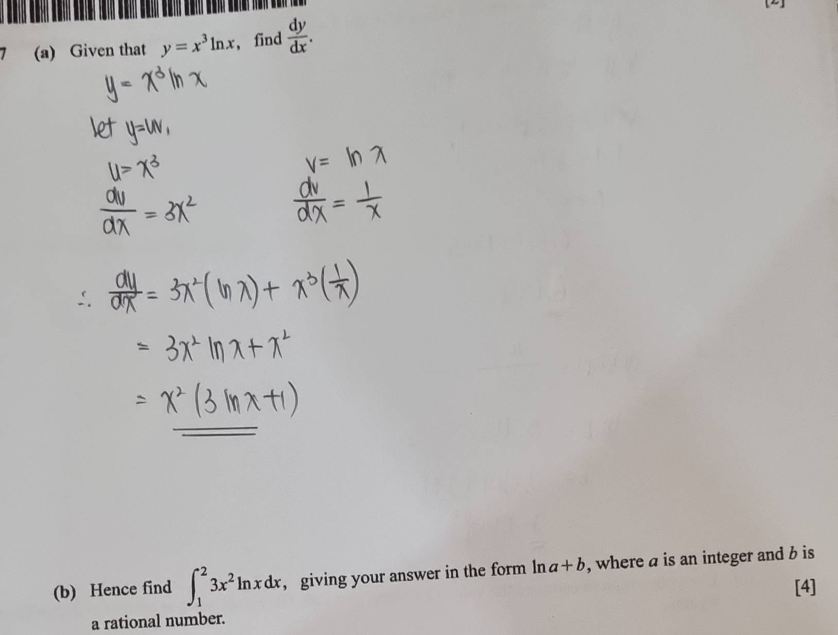 Given that y=x^3ln x , find  dy/dx . 
(b) Hence find ∈t _1^(23x^2)ln xdx , giving your answer in the form . ln a+b , where a is an integer and b is 
[4] 
a rational number.