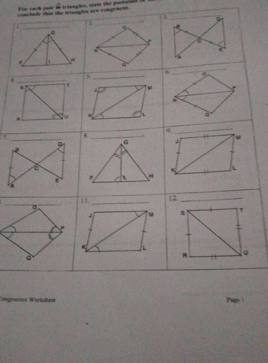 For each pair tn triangles, state the postulate i 
conclude that the triangles are congruent. 
4. 
Congruence Worksheet