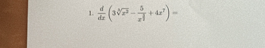  d/dx (3sqrt[3](x^2)-frac 5x^(frac 3)2+4x^7)=