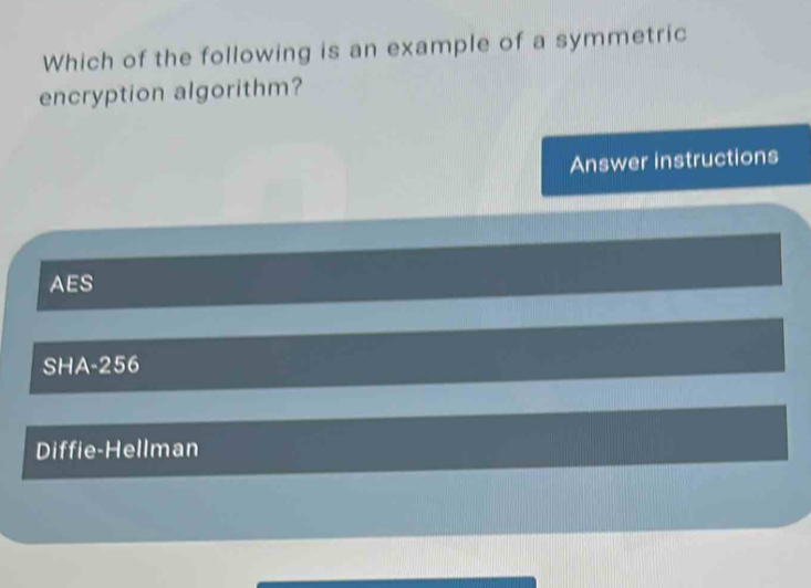 Solved: Which of the following is an example of a symmetric encryption ...