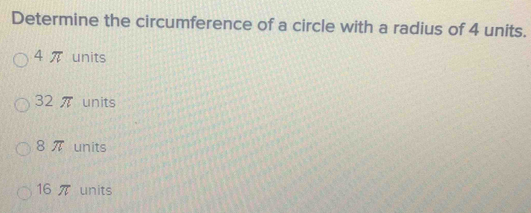 Solved: Determine the circumference of a circle with a radius of 4 ...
