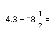 4.3-^-8 1/2 =