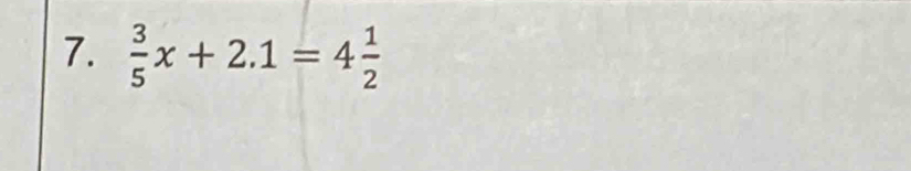  3/5 x+2.1=4 1/2 