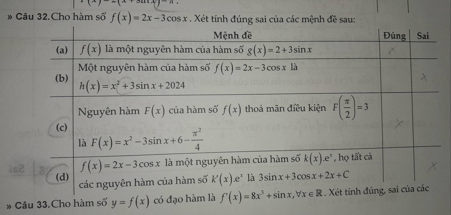 1(x)-( ()
» Câu 32.Cho hàm số f(x)=2x-3cos x. Xét tính đúng sai của các mệnh đề sau:
» Câu 33. Cho hàm số y=f(x) có đạo hàm là f'(x)=8x^3+sin x,forall x∈ R