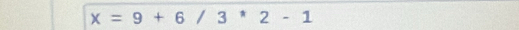 x=9+6/ 3^(nr) 2-1