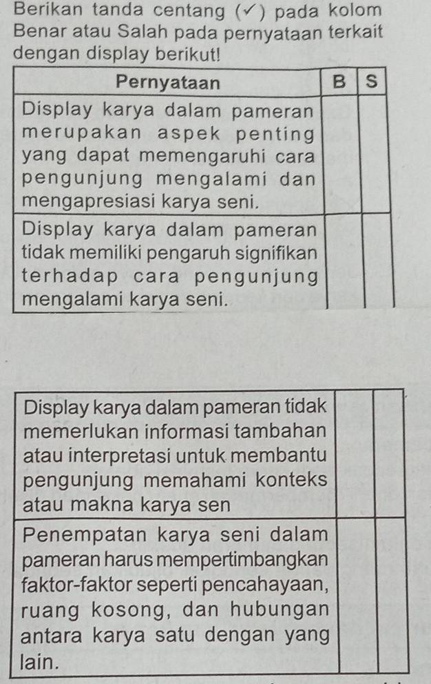 Berikan tanda centang (✓) pada kolom 
Benar atau Salah pada pernyataan terkait 
dengan display berikut!