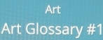 Art 
Art Glossary #1