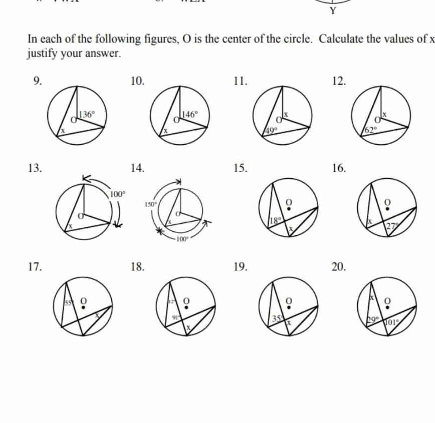 In each of the following figures, O is the center of the circle. Calculate the values of x
justify your answer.
9.10.1112.
13. 14. 15. 16.
17. 18. 19. 20.