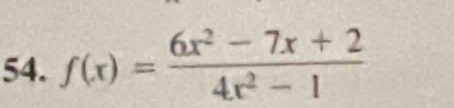 f(x)= (6x^2-7x+2)/4x^2-1 