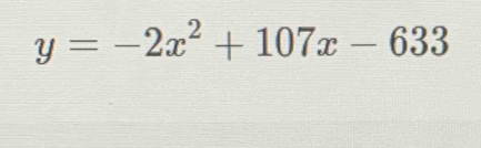 y=-2x^2+107x-633