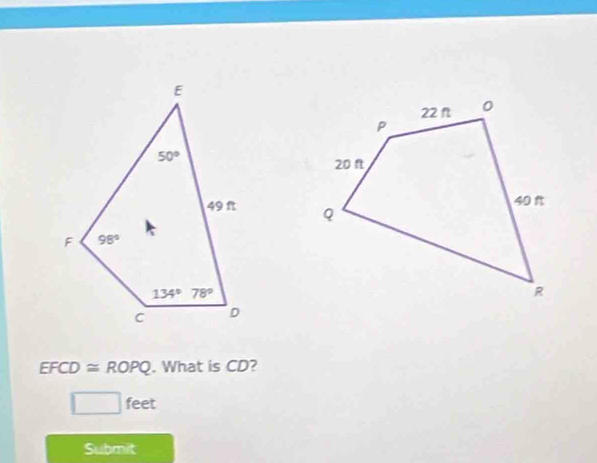 EFCD ≌ ROPQ. What is CD?
□ feet
Submit