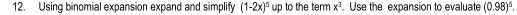 Using binomial expansion expand and simplify (1-2x)^5up to the term x^3. Use the expansion to evaluate (0.98)^5.