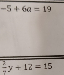  2/7 y+12=15