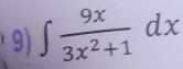 ∈t  9x/3x^2+1 dx