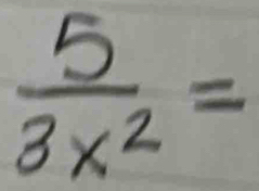  5/3x^2 =