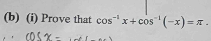 Prove that cos^(-1)x+cos^(-1)(-x)=π.