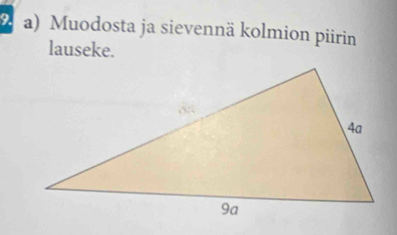 Muodosta ja sievennä kolmion piirin 
lauseke.