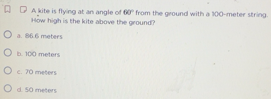 Solved: A kite is flying at an angle of 60° from the ground with a 100 ...