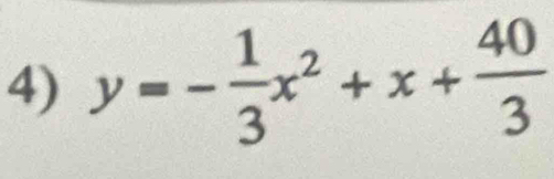 y=- 1/3 x^2+x+ 40/3 