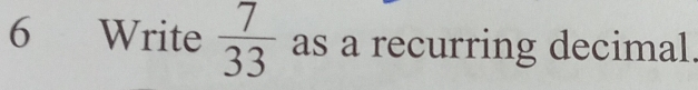 Write  7/33  as a recurring decimal.