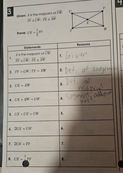 Glven: X is the midpoint of overline UW?
overline TV≌ overline UW;overline TX≌ overline XW
Prove: UX= 1/2 TV