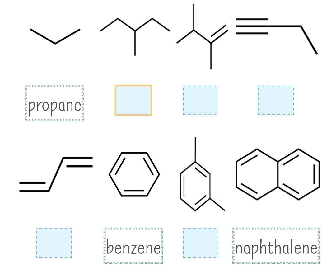 propane
_ 
1
benzene naphthalene