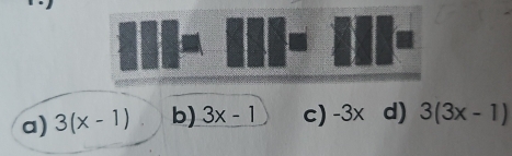 a) 3(x-1) b) 3x-1 c) -3x d) 3(3x-1)