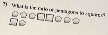 What is the ratio of pentagons to squares?