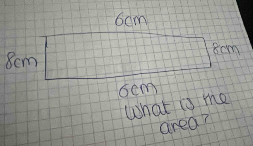 Solved: 6cm 8cm 8cm 6cm What is me area? [Math]