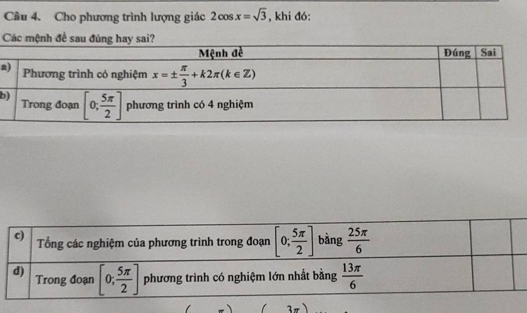 Cho phương trình lượng giác 2cos x=sqrt(3) , khi đó:
Các mệnh đề sau
a
b