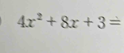 4x^2+8x+3=