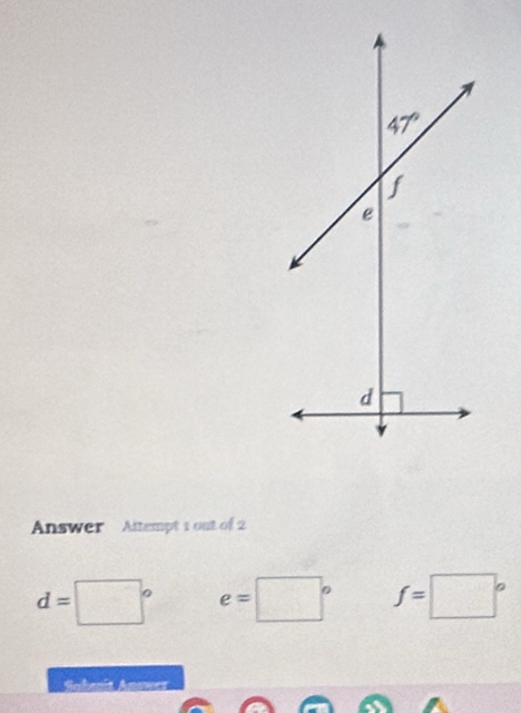 Answer Altempt 1 out of 2
d=□° e=□° f=□°
Sebanín A