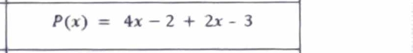 P(x)=4x-2+2x-3