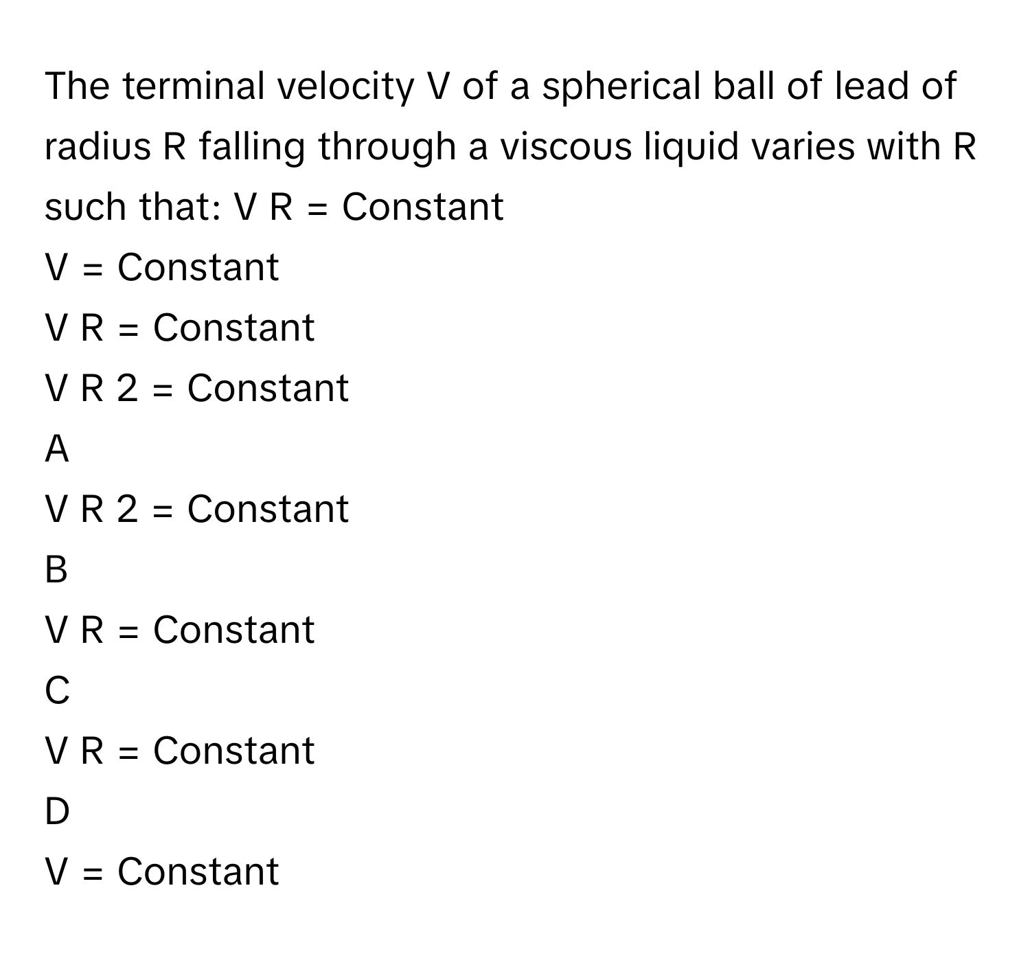 Solved: The terminal velocity V of a spherical ball of lead of radius R ...