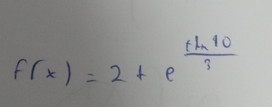 f(x)=2+e^(frac tln 10)3