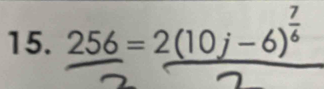  256/2 =frac 2(10j-6)^ 7/6 2