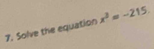 Solve the equation x^2=-215.