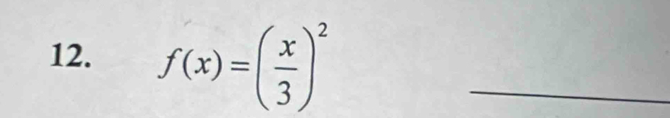 f(x)=( x/3 )^2 _