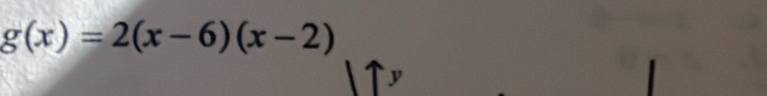 g(x)=2(x-6)(x-2)
y