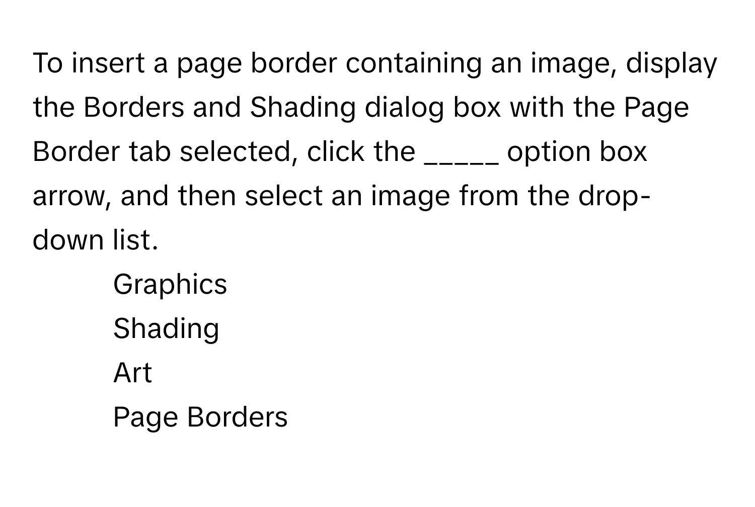Solved: To insert a page border containing an image, display the ...