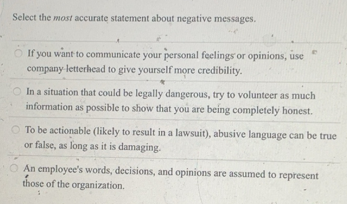 Solved: Select the most accurate statement about negative messages. If ...