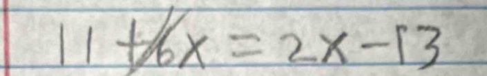 11+1/6x=2x-13