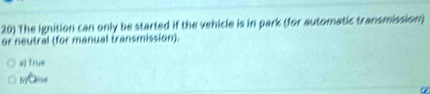 The ignition can only be started if the vehicle is in park (for automatic transmission) 
or neutral (for manual transmission). 
s) Trus 
bị aise