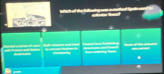 Witch of the following was a methed Spain used to
asorize Texce?
Started o series of wars Bult minsions and tried Posed lows fotbidding None of the answers
wh France and Rafe to conved Natves to Ameticans and Frendh
Remetizons Cinlenity from entering Texs.